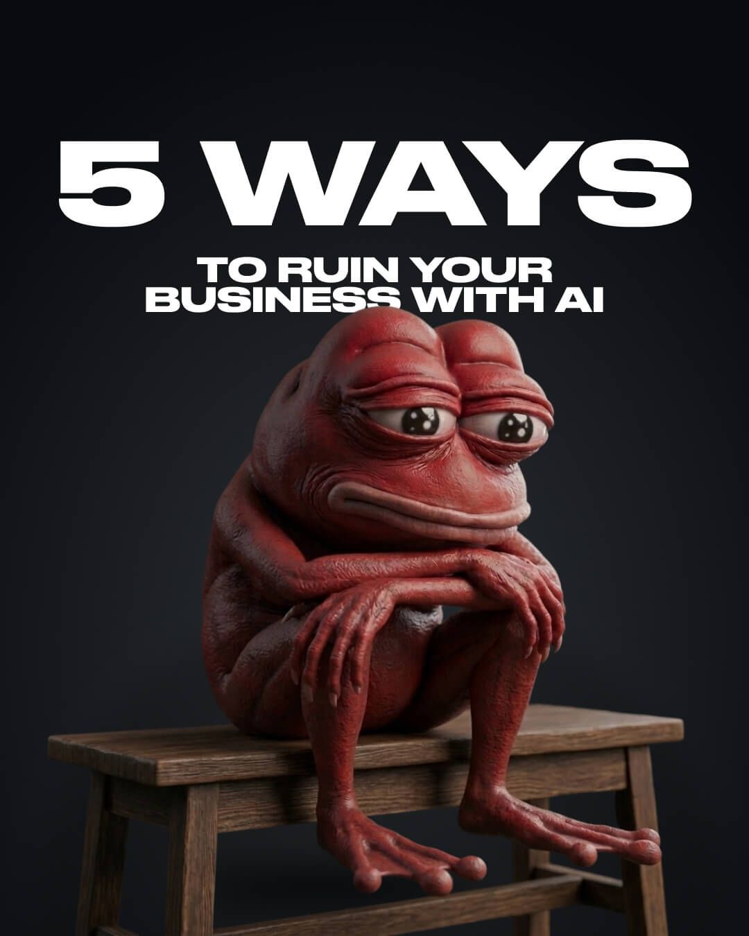 Red humanoid creature sitting on a bench under the text “5 WAYS TO RUIN YOUR BUSINESS WITH AI”