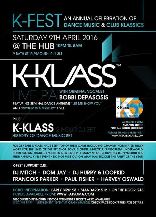 K-FEST dance music event poster featuring K-Klass live with Bobby Depasois at The Hub, Saturday 9 April 2016