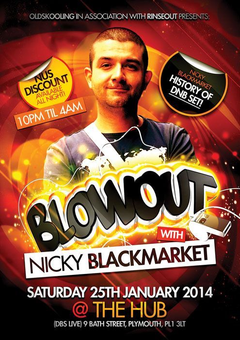 Poster for “Blowout with Nicky Blackmarket” at The Hub, Saturday 25th January 2014, with event times and DJ promo details