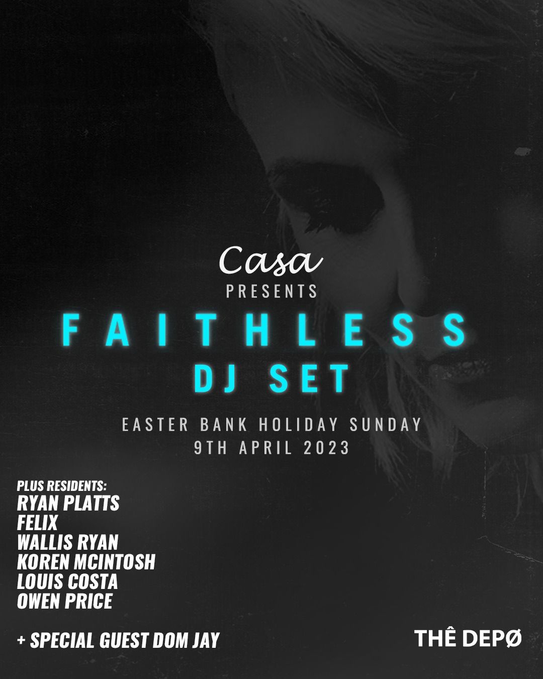 Dark concert flyer for “Faithless DJ Set” at Casa, with cyan title and date details on black background
