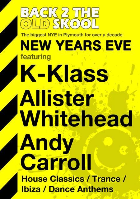 Yellow and black club flyer for Back 2 the Old School New Year’s Eve with K-Klass, Alliister Whitehead and Andy Carroll