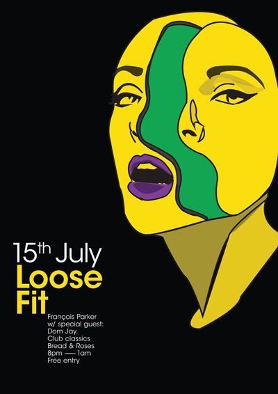 Poster with stylized yellow and green face on black background, titled “15th July Loose Fit.”