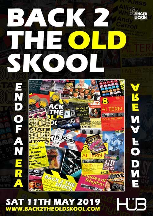 Poster reading “Back 2 the Old Skool,” with collage art and event details for Sat 11th May 2019