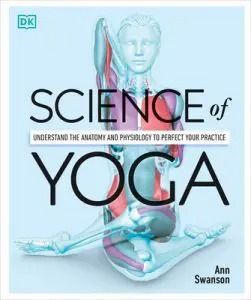 Book cover for Science of Yoga by Ann Swanson, featuring a 3D anatomical illustration of a person in a yoga pose.