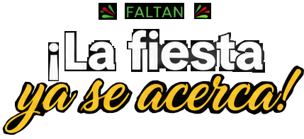 “Faltan” sign with bold white and yellow text: “La fiesta ya se acerca!”
