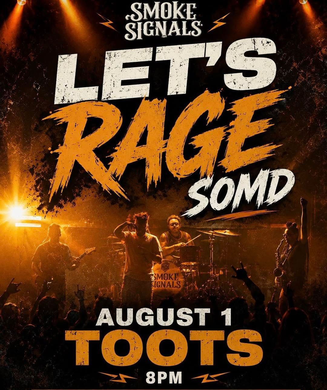 SMOKE SIGNALS Lets Rage August 1st