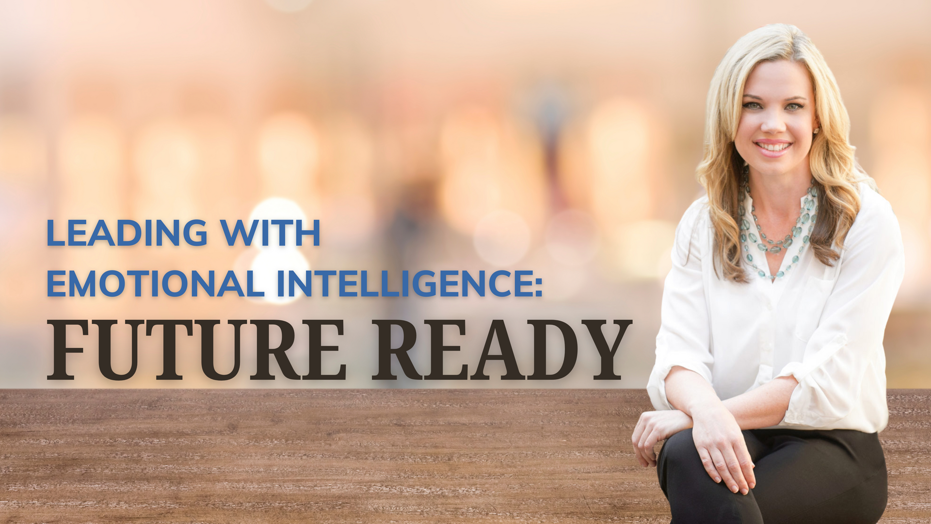 A woman is kneeling down in front of a sign that says `` leading with emotional intelligence : future ready ''.