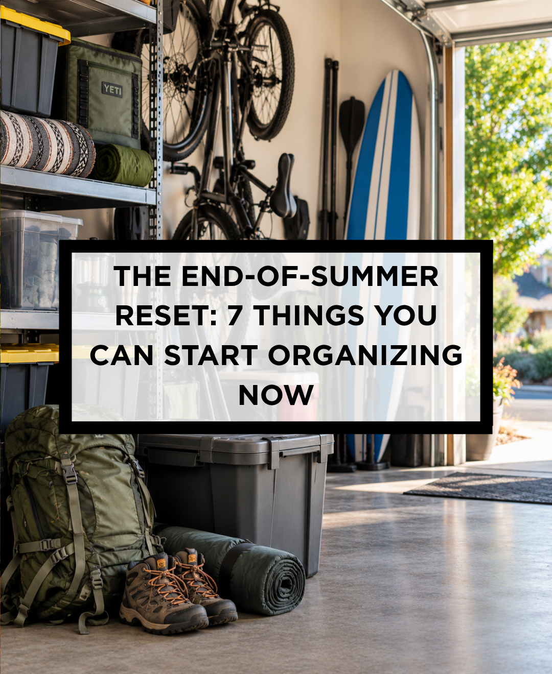 The End-of-Summer Reset: 7 Things You Can Start Organizing Now