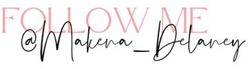Follow @makena-delaney