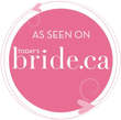 A pink circle with the words `as seen on today 's bride.ca '