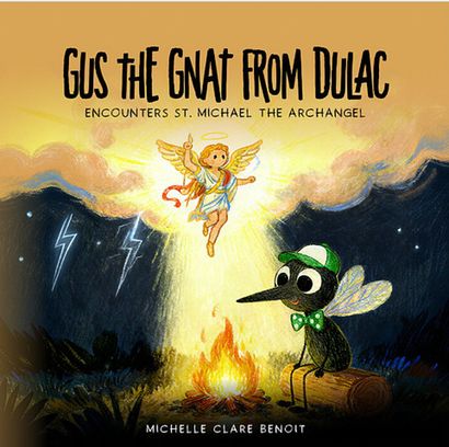 Gus the Gnat from Dulac Encounters St. Michael the Archangel- book by Dr. Michelle Clare Benoit 2026