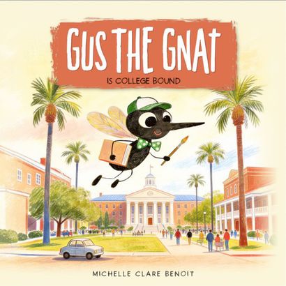 Gus the Gnat is College Bound book by Dr. Michelle Clare Benoit 2026