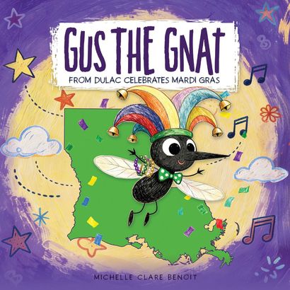 Gus the Gnat from Dulac Goes to the Mardi Gras - book by Dr. Michelle Clare Benoit 2026