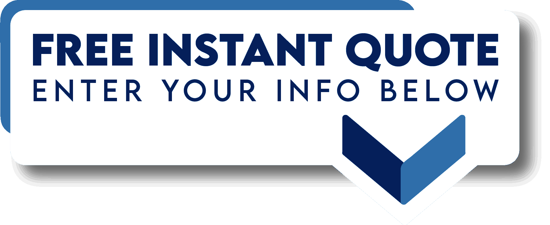 A free instant quote enter your info below button with an arrow pointing down.