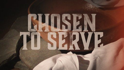 A poster that for chosen to serve sermon series