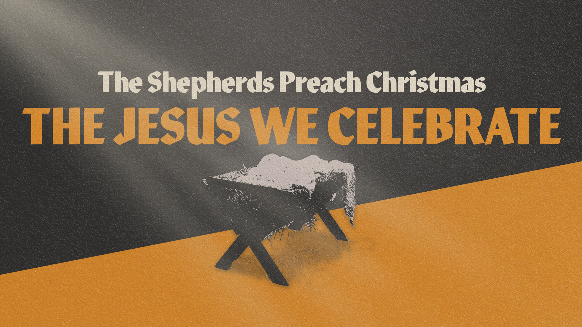 The shepherds preach christmas the jesus we celebrate sermon series