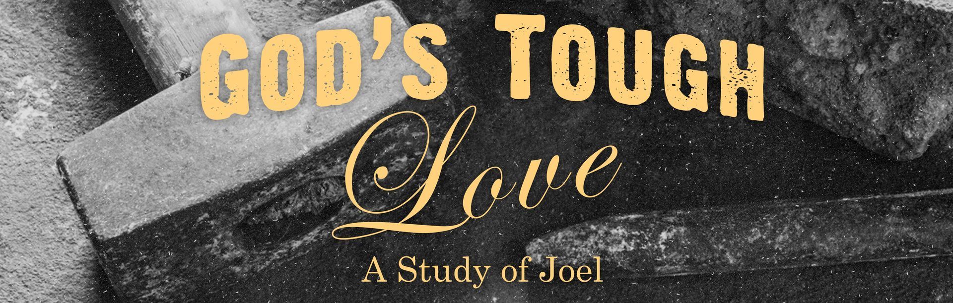A poster for  god 's tough love sermon series