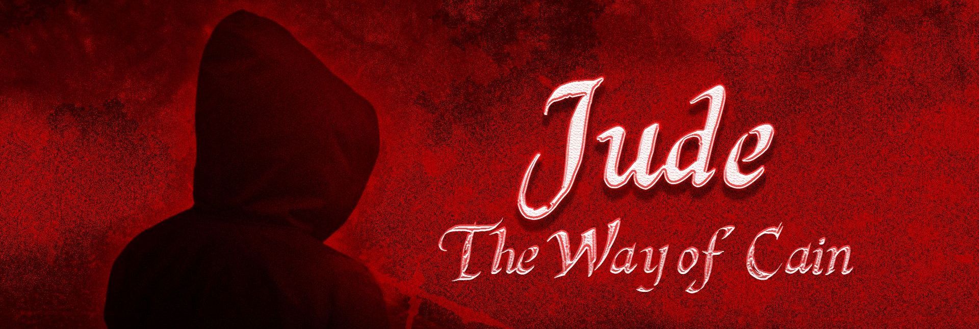 A poster for jude the way of cain sermon series