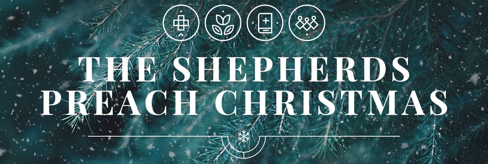 A poster for the shepherds preach christmas sermon series