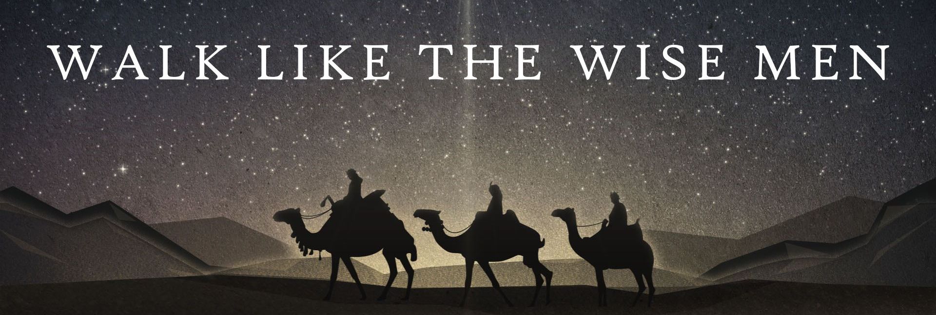 A poster that says walk like the wise men
