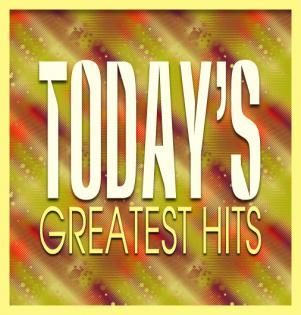 Album cover reading “Today’s Greatest Hits” on a yellow and red patterned background