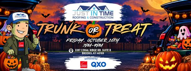 Just In Time Roofing Trunk or Treat event banner, Friday October 16th, 7 to 9 PM