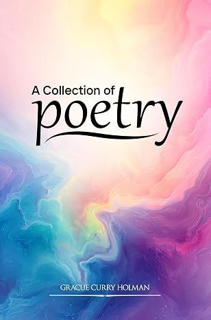 Book cover reading “A Collection of poetry” on a pastel pink, blue, and purple abstract background