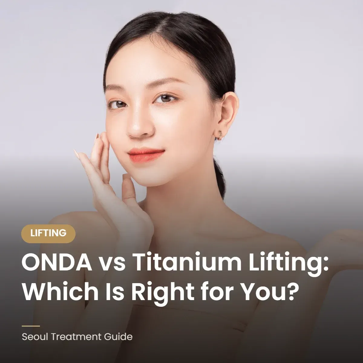 ONDA vs Titanium lifting comparison in Seoul