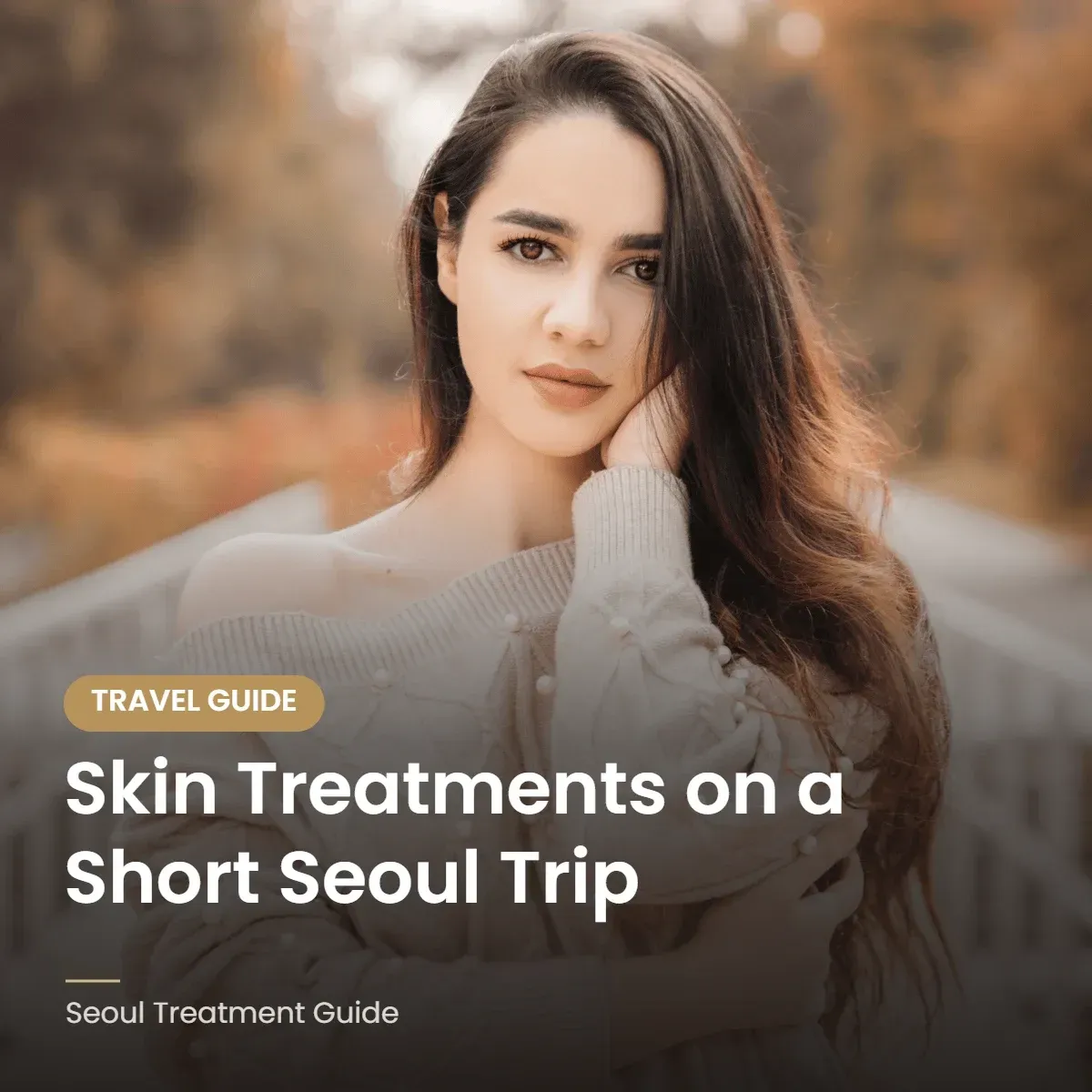 Planning skin treatments on a short Seoul trip