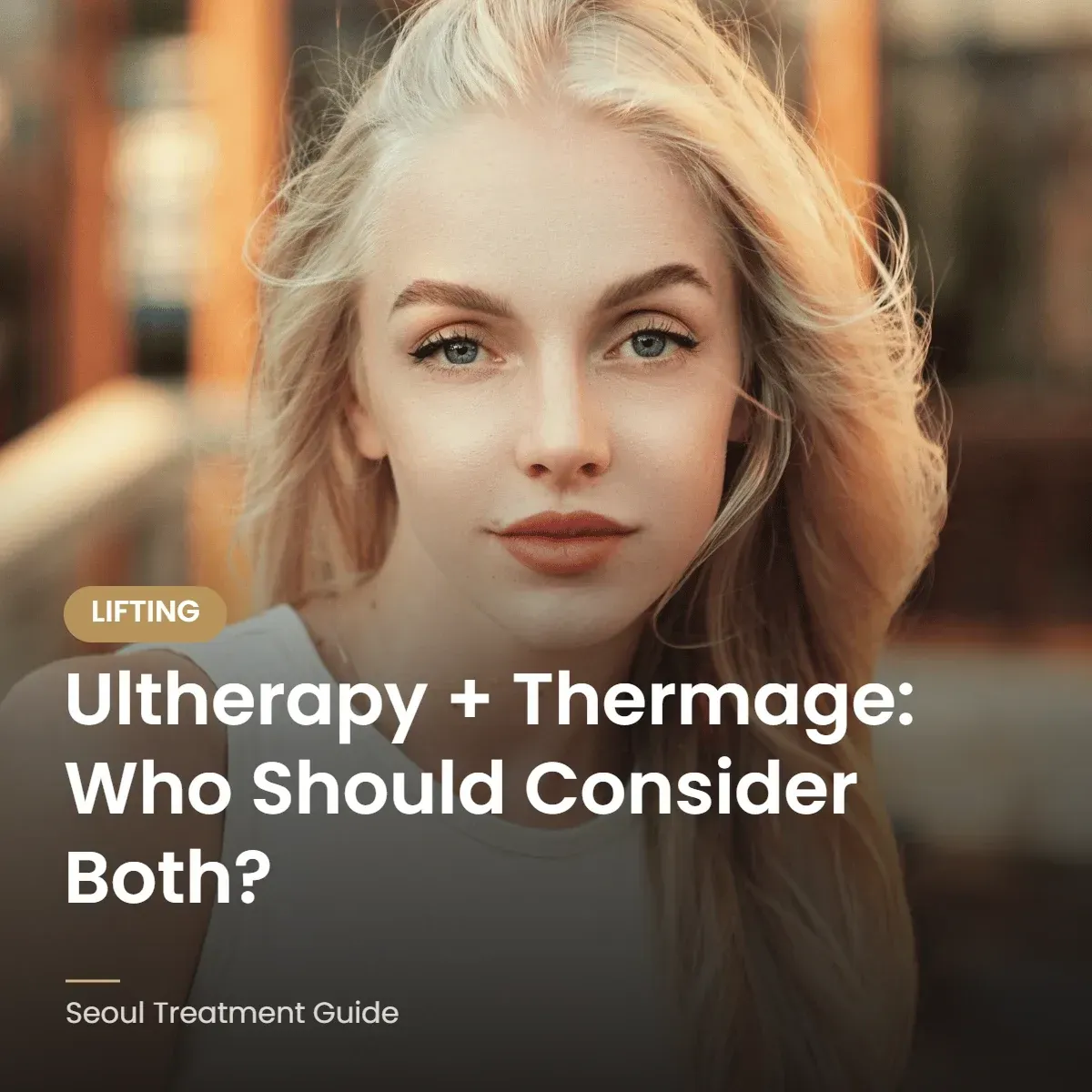 Ultherapy and Thermage combination treatment in Seoul