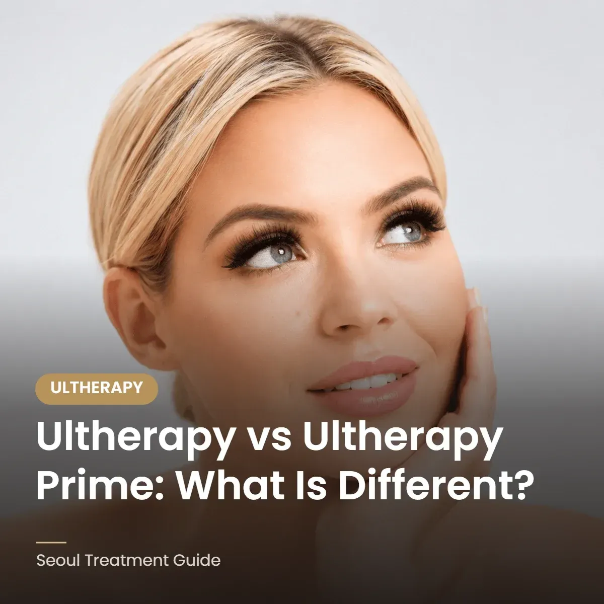 Ultherapy vs Ultherapy Prime comparison in Seoul