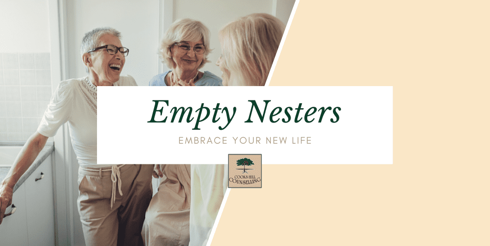 Empty Nesters: Embrace Your New Life - Cooks Hill Counselling