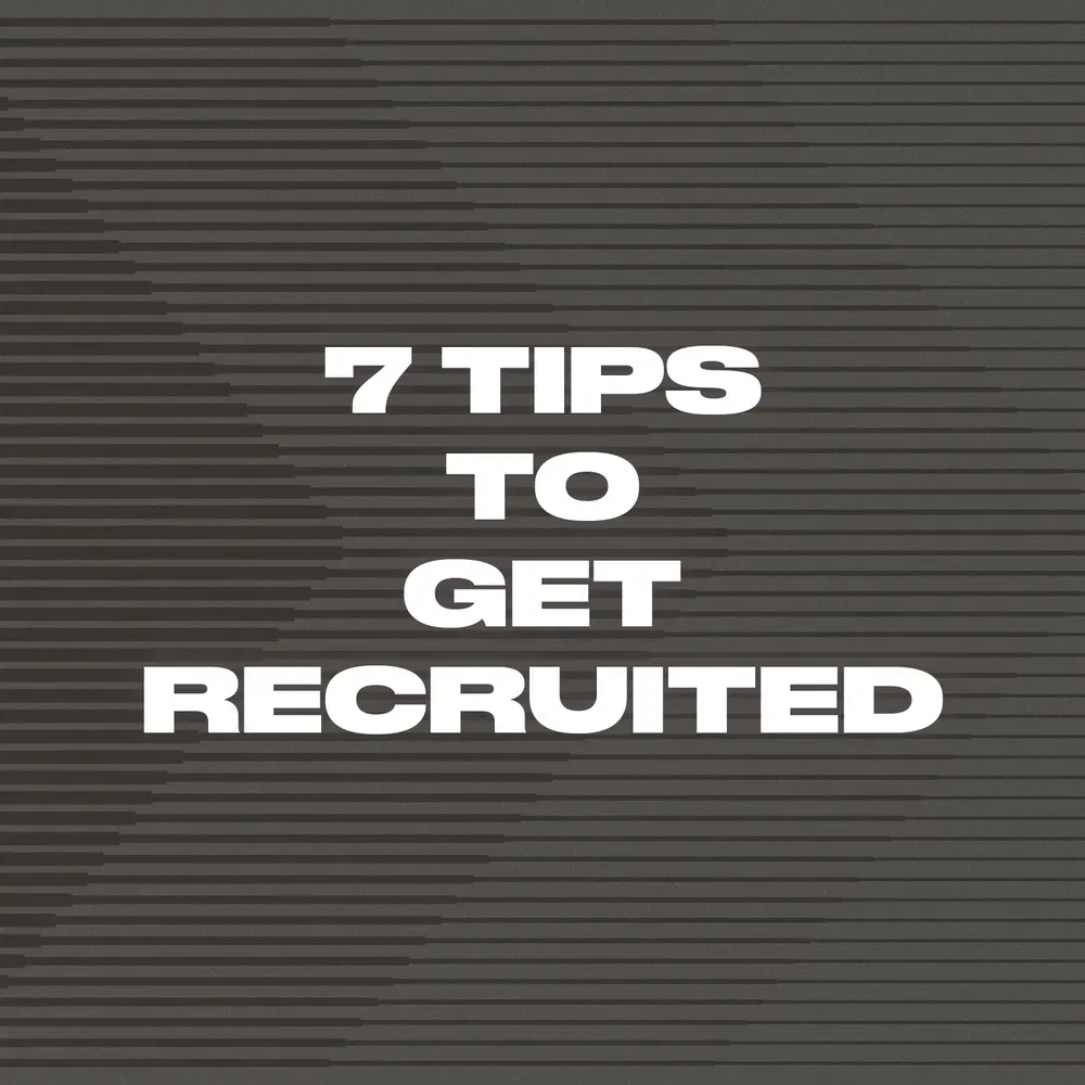 Text on gray background: “7 TIPS TO GET RECRUITED”