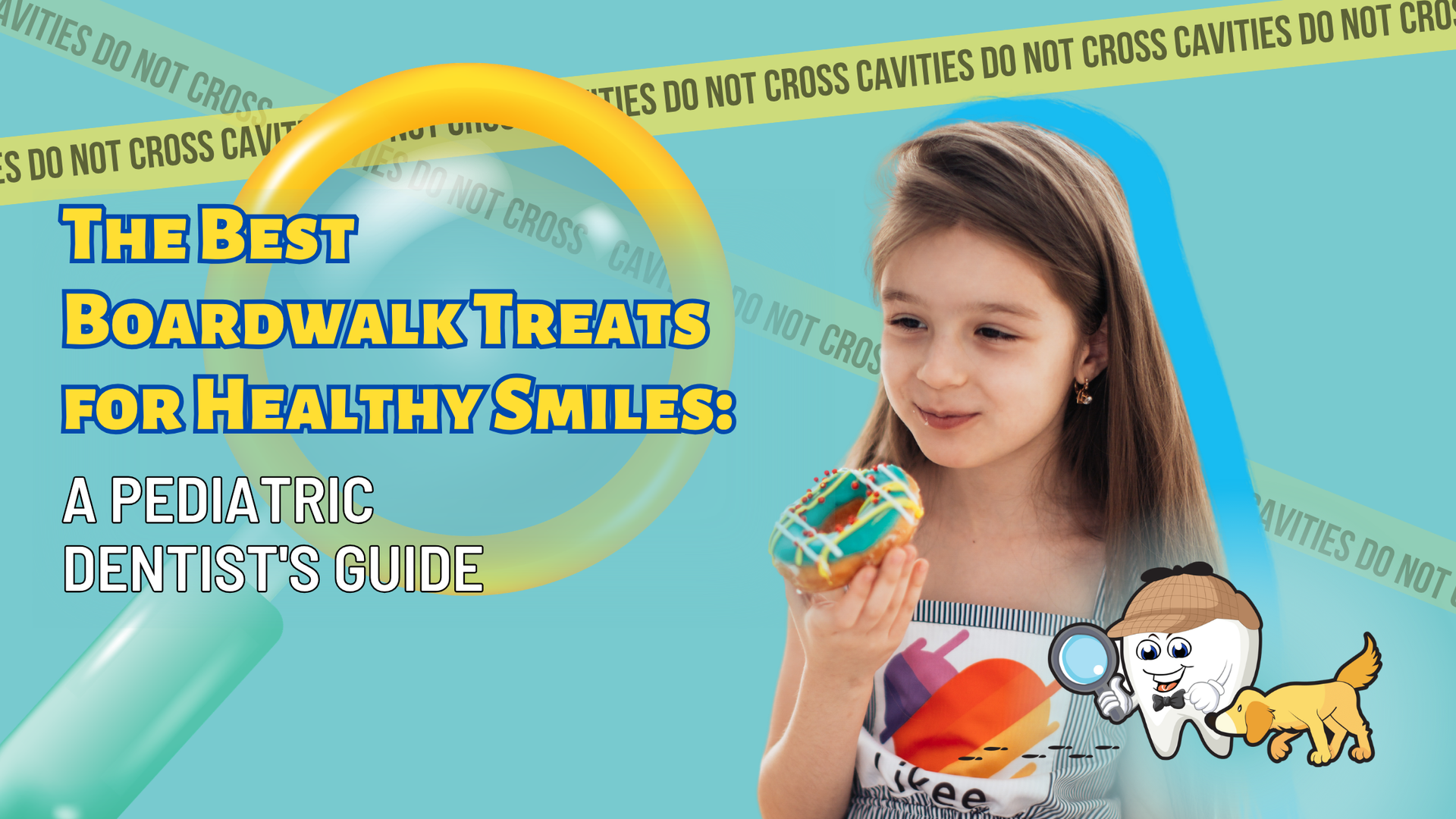 Promotional graphic for pediatric dentistry boardwalk treats, with smiling girl, treats, and dog on teal background