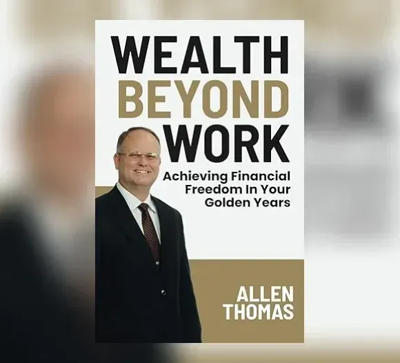 Book cover titled “Wealth Beyond Work” with subtitle “Achieving Financial Freedom in Your Golden Years,” featuring a suited man.