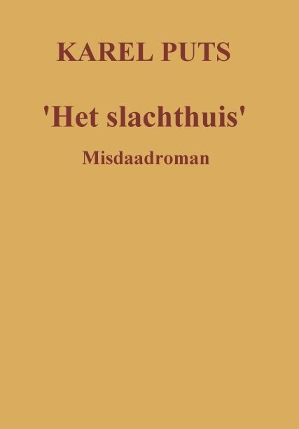 Boek Het slachthuis, Karel Puts, literatuur, misdaadroman;