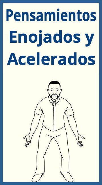 Pensamientos Enojados y Acelerados