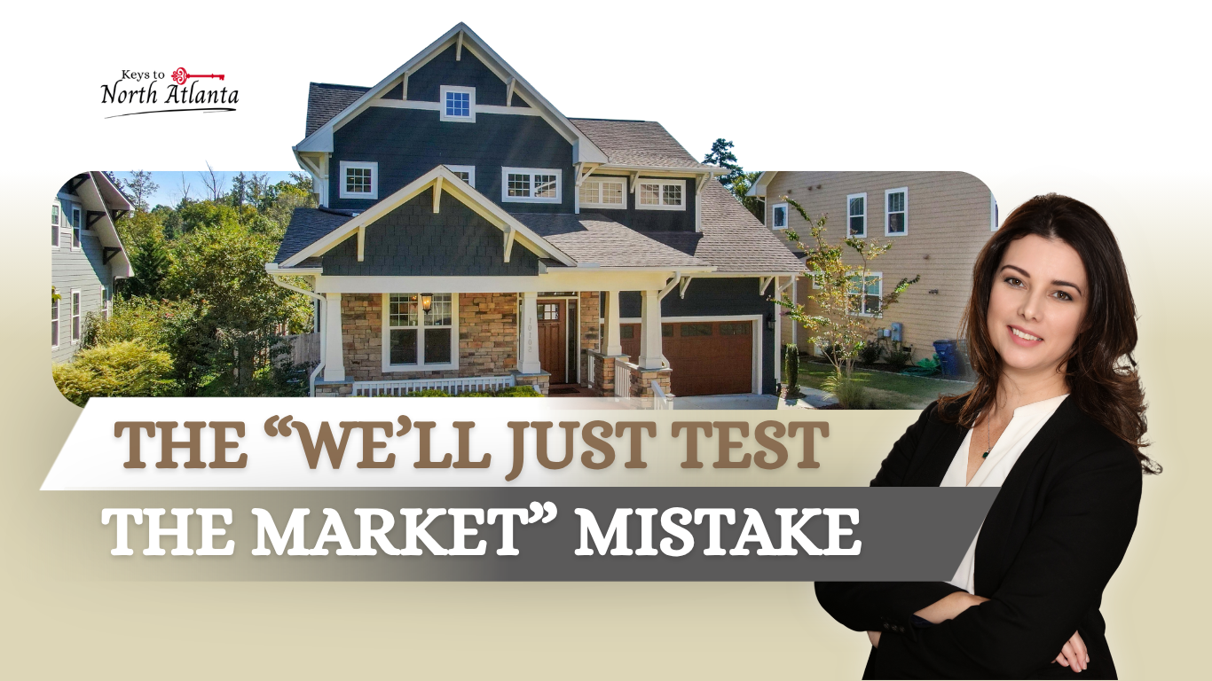 House and realtor with text: “The ‘We’ll Just Test the Market’ Mistake”
