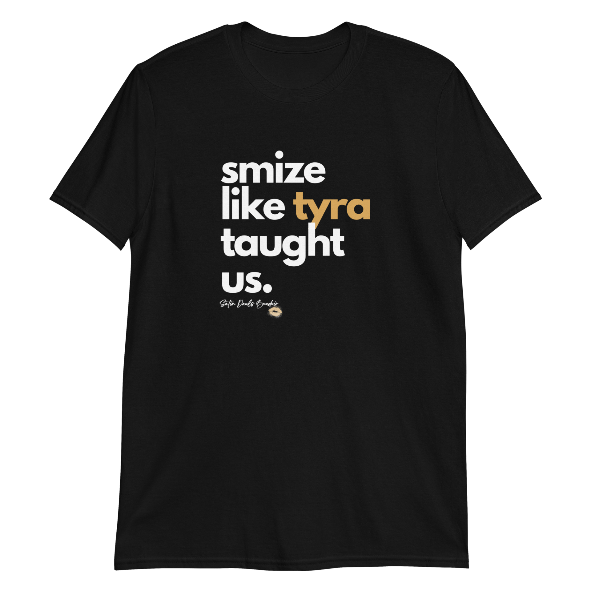 A black t-shirt that says smize like tyra taught us