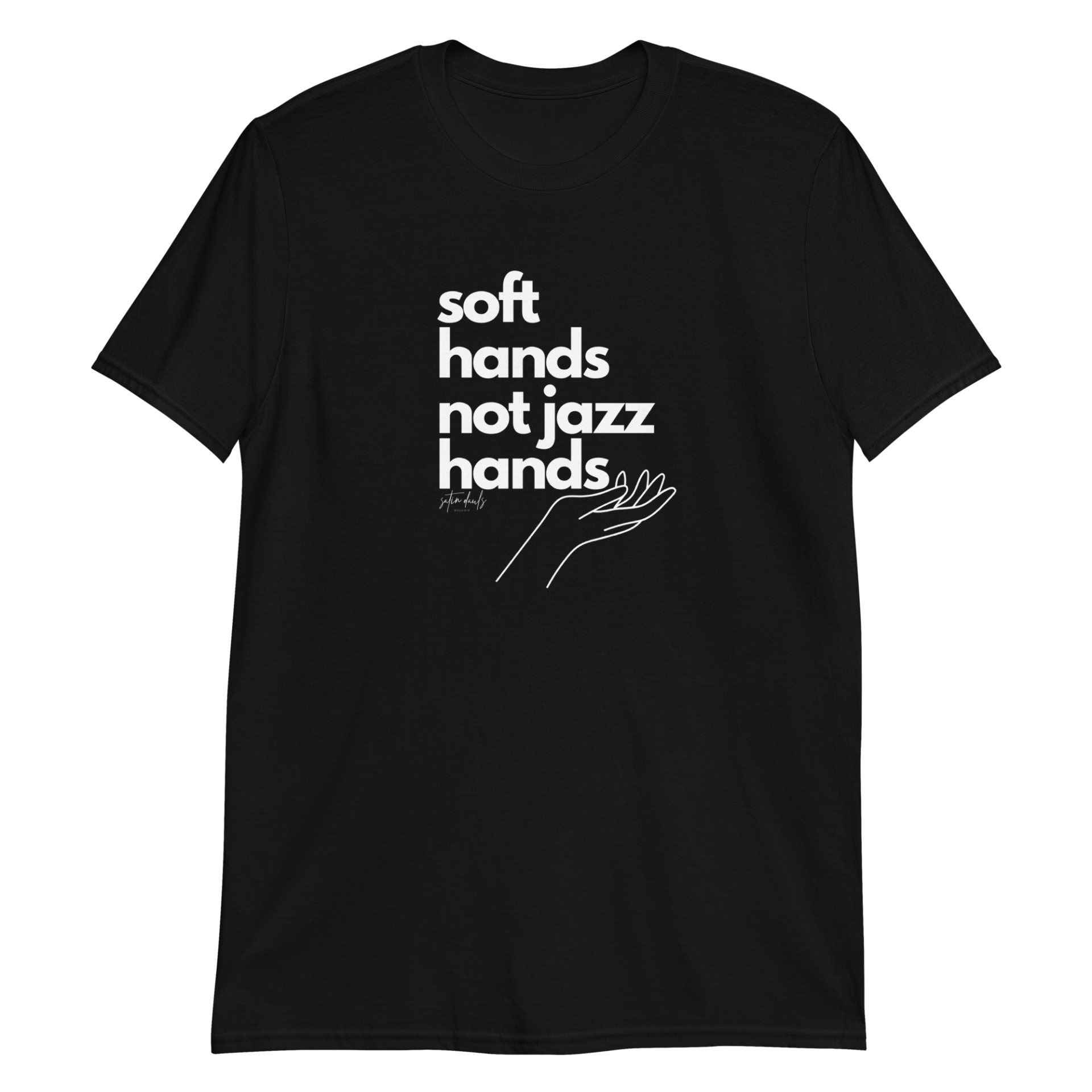 A black t-shirt that says soft hands not jazz hands