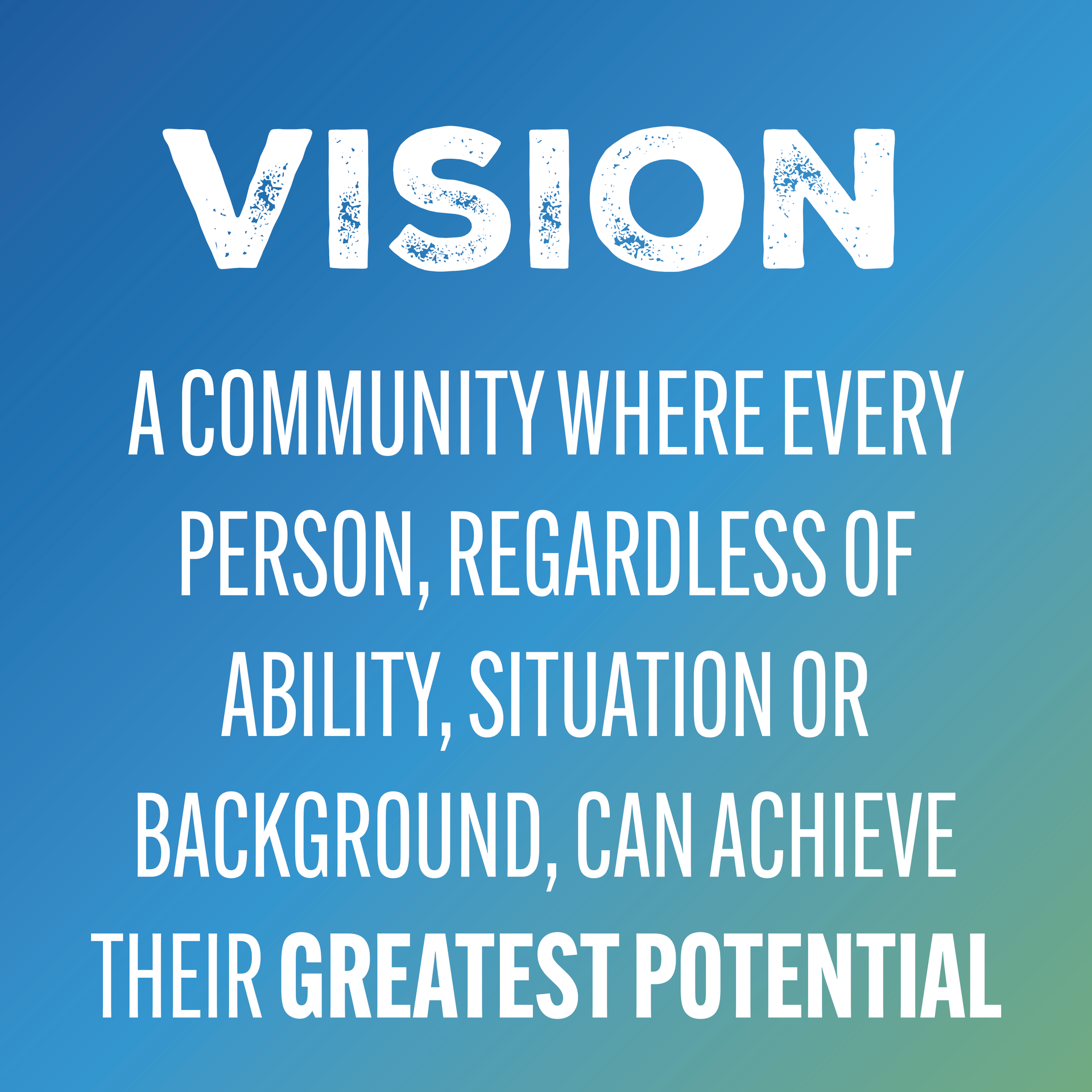  community where every person regardless of ability situation or background can achieve their greatest potential