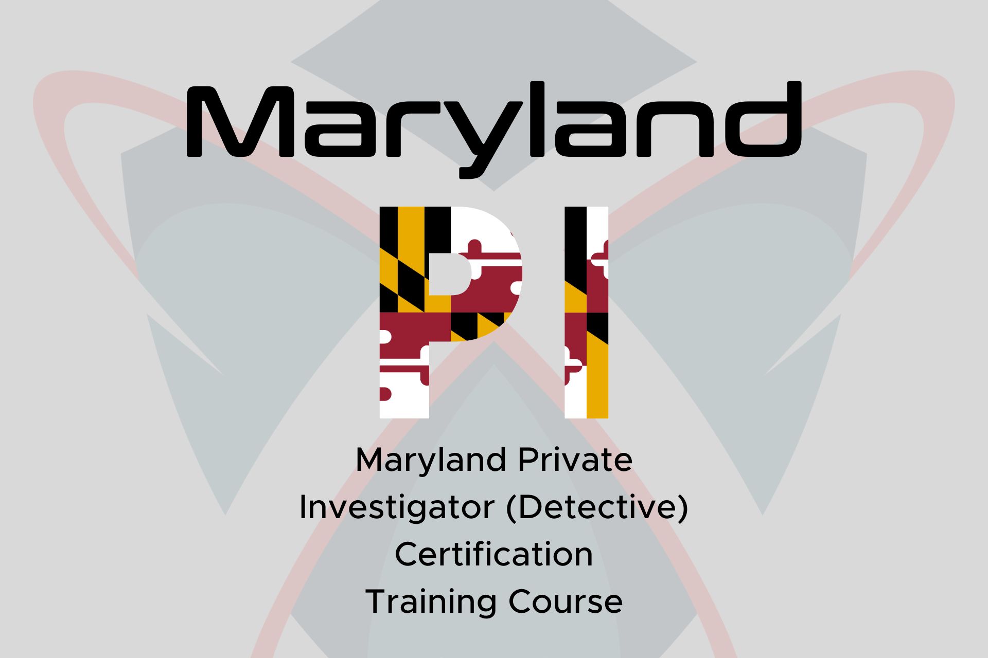 Maryland Private Investigator (Detective) Certification Training Course