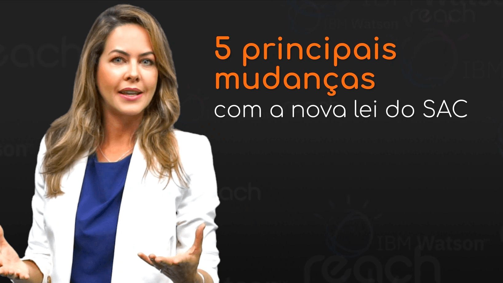 VÍDEO: Lei do SAC: 5 Principais Mudanças - Reach Blog