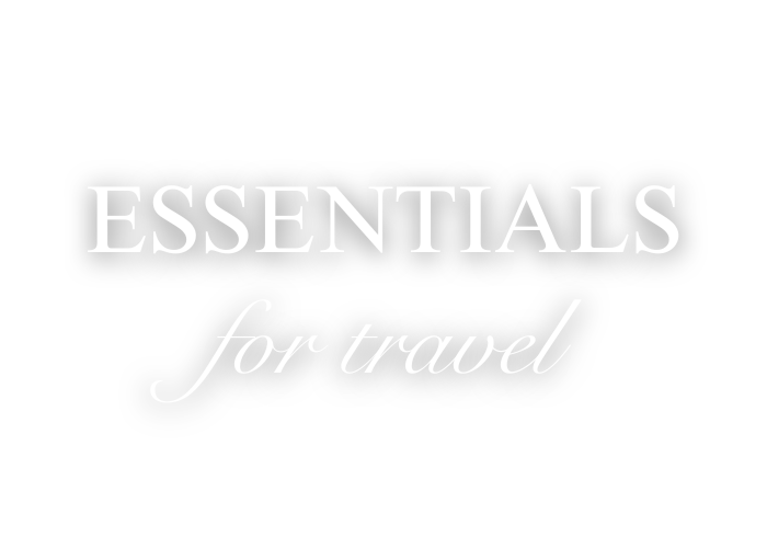 ESSENTIALS for travel