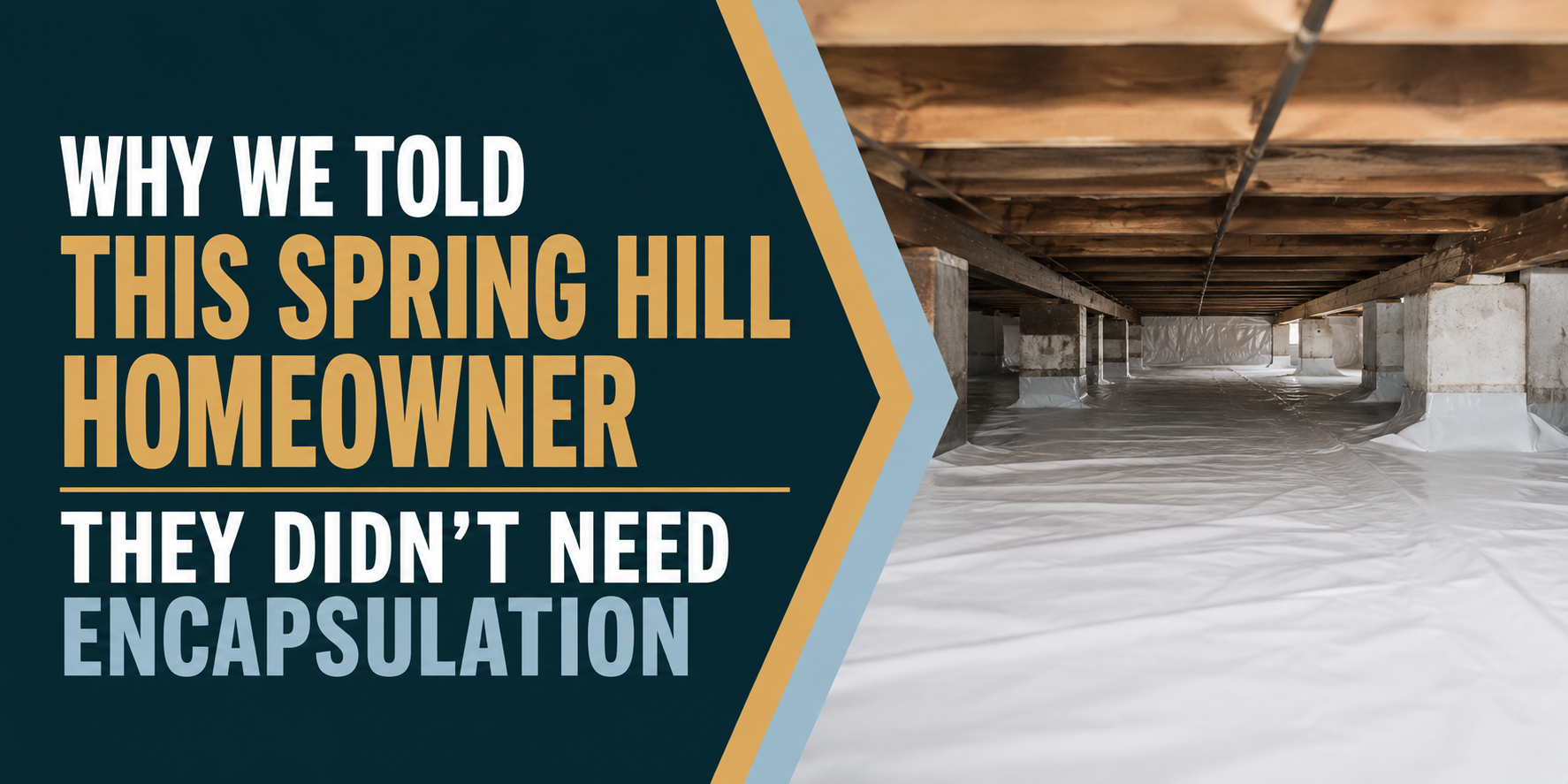 Text about spring hill homeowner, beside an empty crawlspace with white encapsulation liner