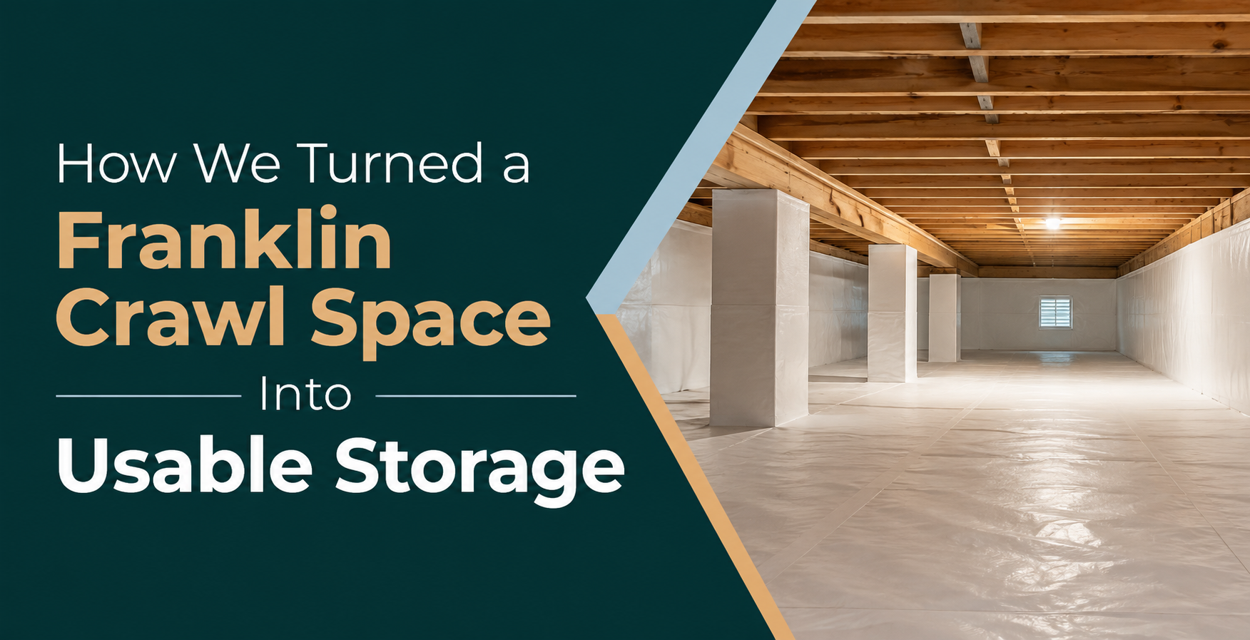 Text graphic: “How we encapsulate crawl spaces with only six inches of clearance,” beside a crawlspace photo.