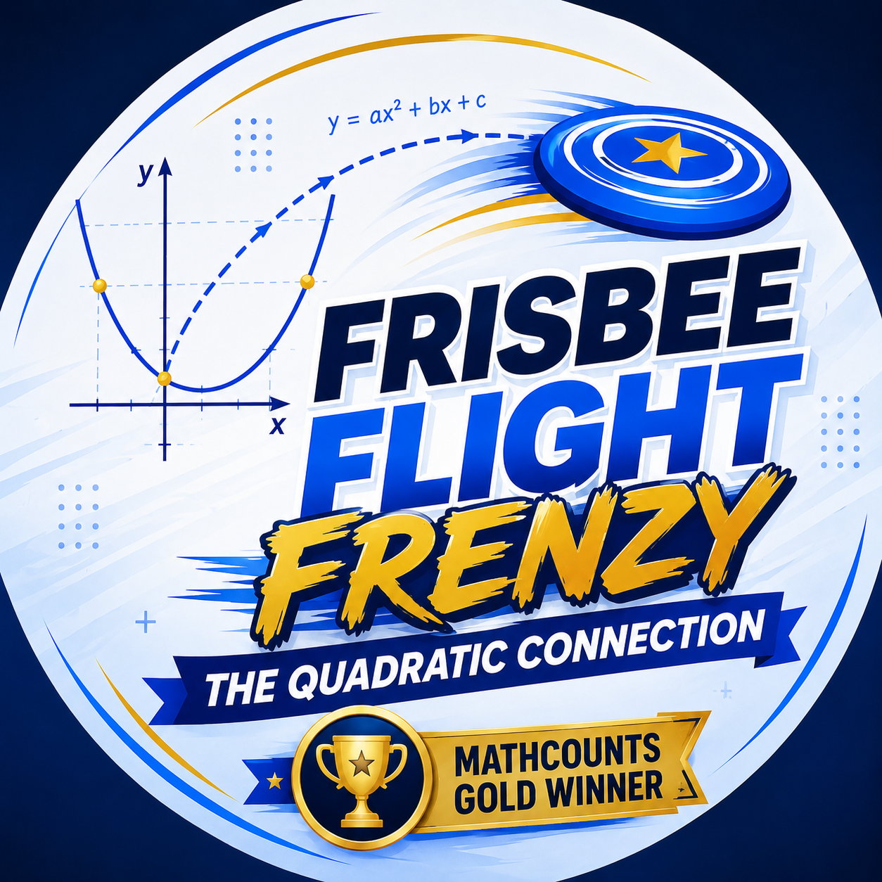 Frisbee Flight Frenzy: The Quadratic Connection | MathCounts Gold Video Challenge Winner! 