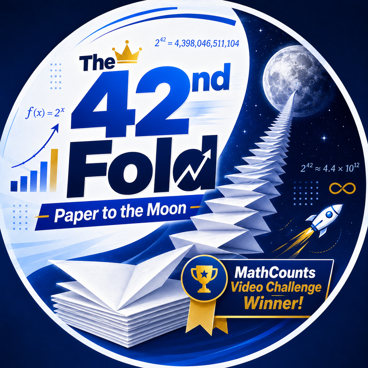 The 42nd Fold: How a Piece of Paper Can Reach the Moon ? | MATHCOUNTS Video Challenge Winner! 