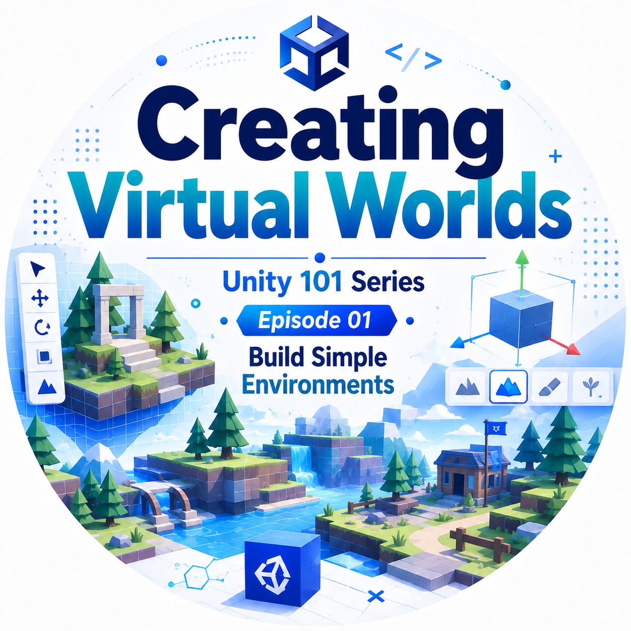 Creating Virtual Worlds Ep. 1 | Unity 101 Series