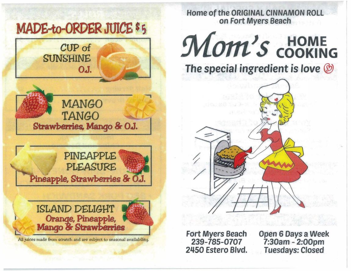 Menu for Mom's Home Cooking: juice flavors and cinnamon roll ad, located in Fort Myers Beach, FL.